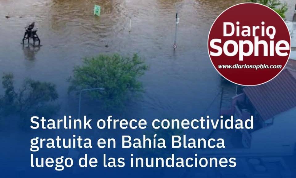 STARLINK BRINDARÁ CONECTIVIDAD A INTERNET GRATUITA EN BAHÍA BLANCA TRAS LAS INUNDACIONES.