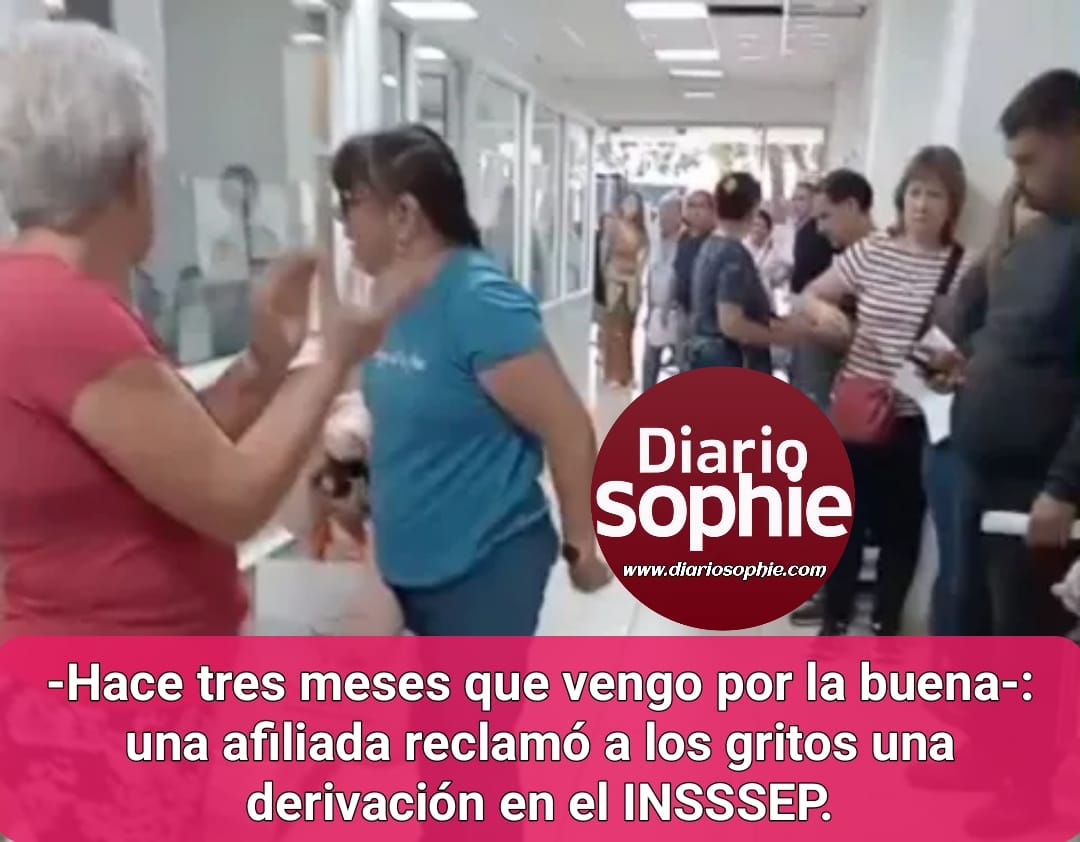 -Hace tres meses que vengo por la buena-: una afiliada reclamó a los gritos una derivación en el INSSSEP.