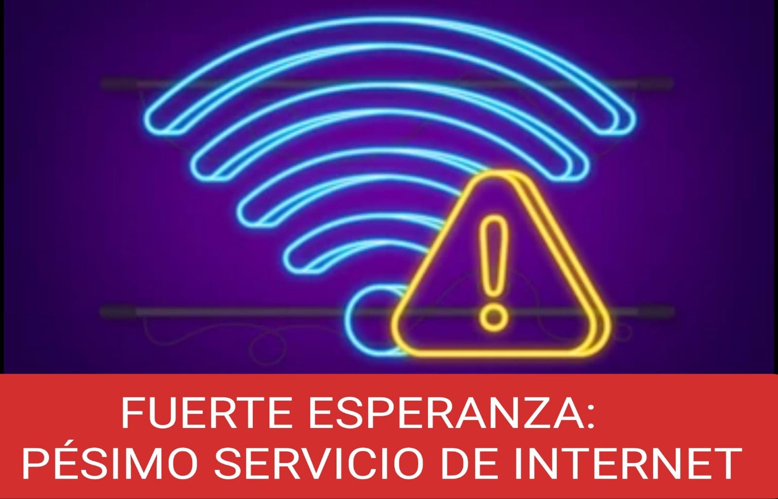 FUERTE ESPERANZA: PÉSIMO SERVICIO DE INTERNET.