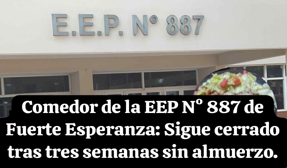 Comedor de la EEP N° 887 de Fuerte Esperanza: Sigue cerrado tras tres semanas sin almuerzo.