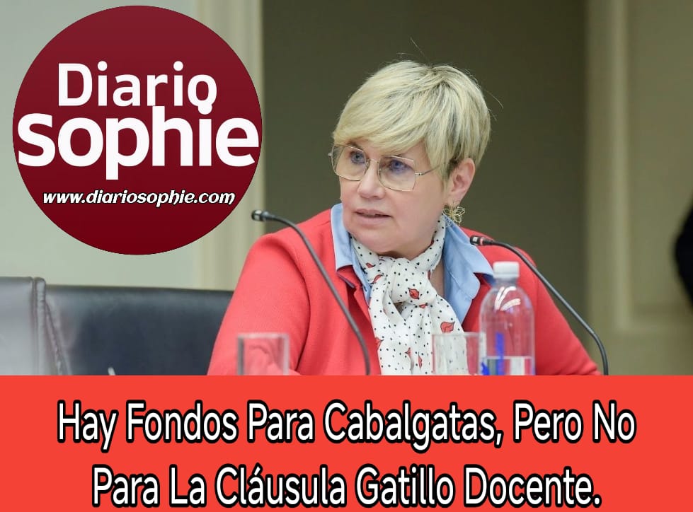 MIENTRAS HAY FONDOS PARA CABALGATAS, EL GOBIERNO PROVINCIAL SUSPENDE LA CLÁUSULA GATILLO DOCENTE.