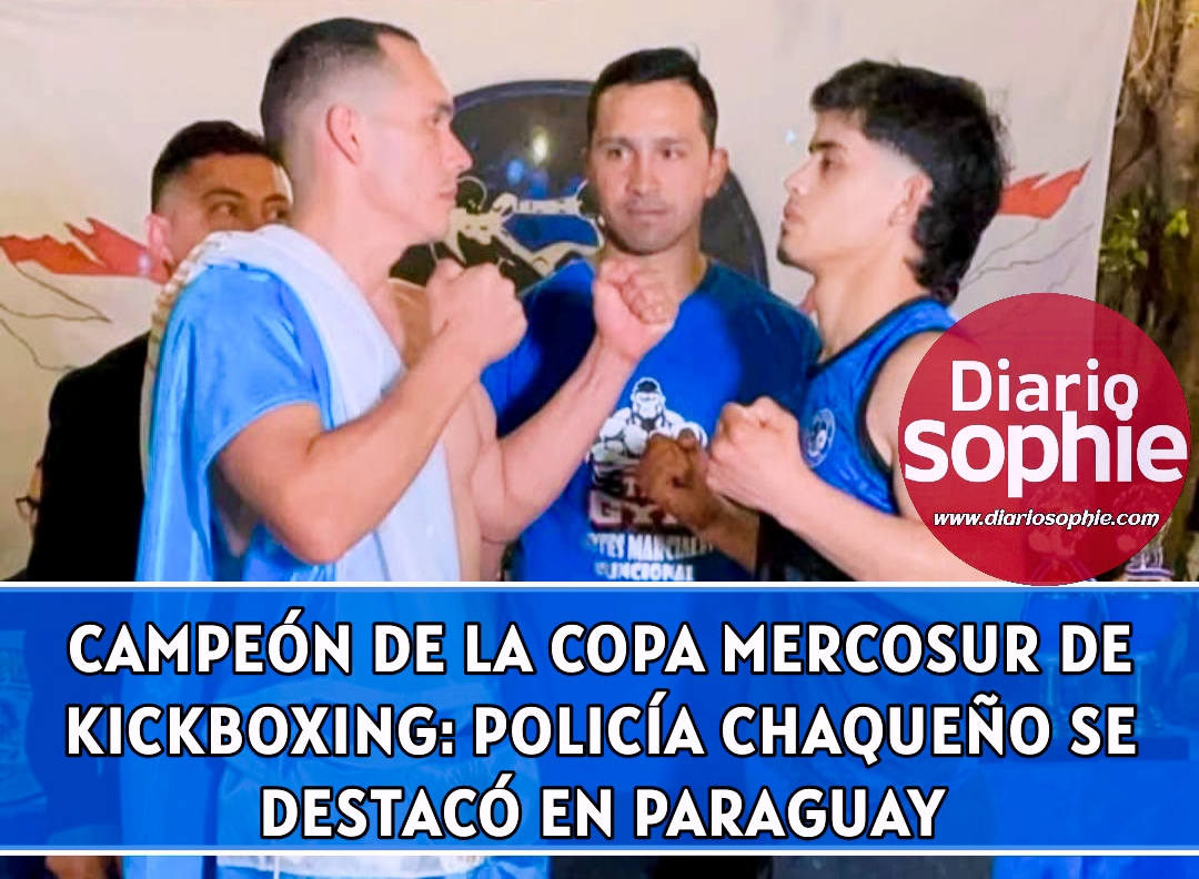 CAMPEÓN DE LA COPA MERCOSUR DE KICKBOXING: POLICÍA CHAQUEÑO SE DESTACÓ EN PARAGUAY