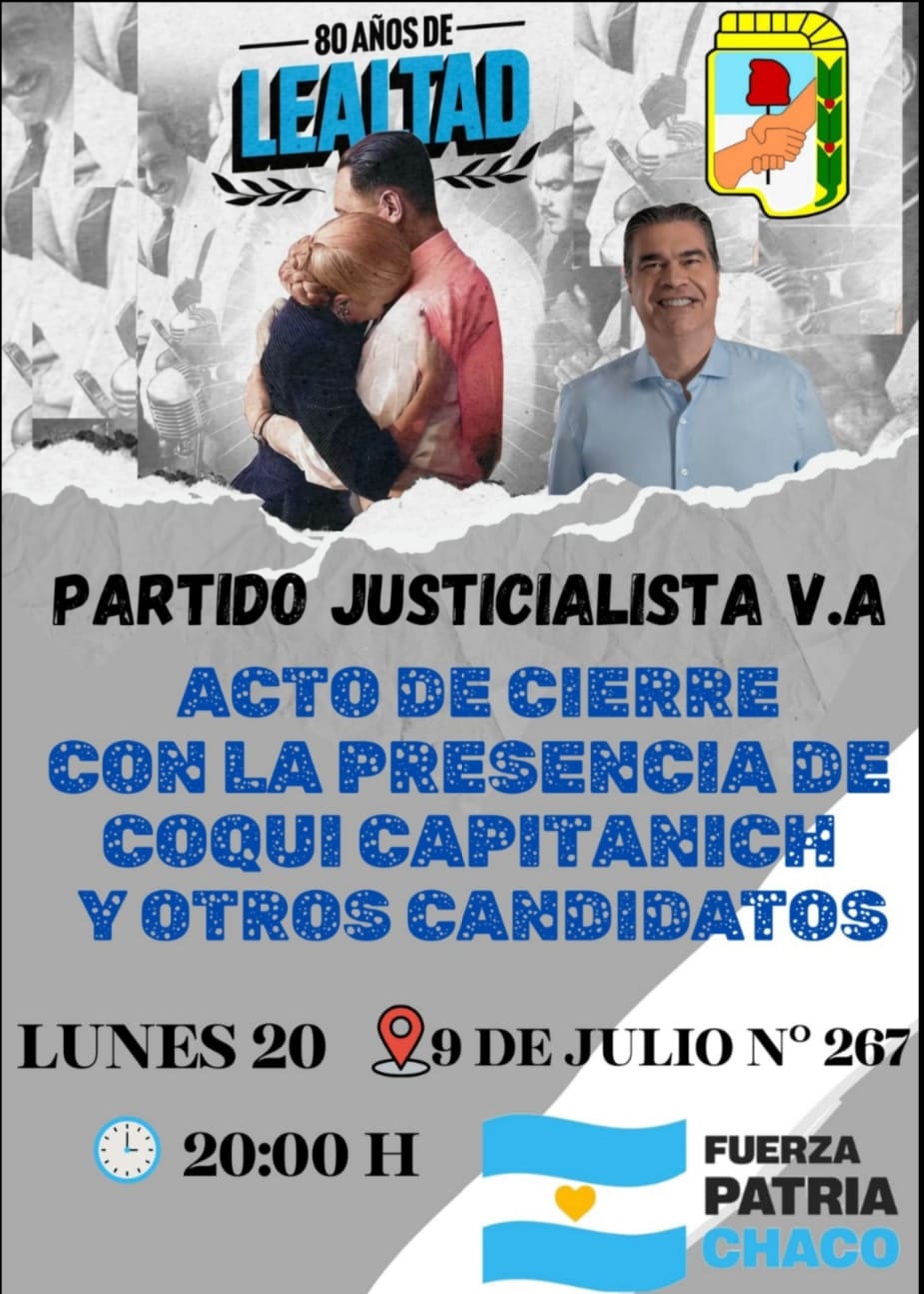 PARTIDO JUSTICIALISTA DE VILLA ÁNGELA REALIZARÁ ACTO DE CIERRE CON LA PRESENCIA DE COQUI CAPITANICH.